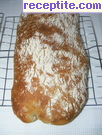 снимка 6 към рецепта Чабата (Ciabatta) - италиански хляб без месене